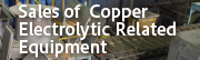 Sales of Copper Electrolytic Related Equipment